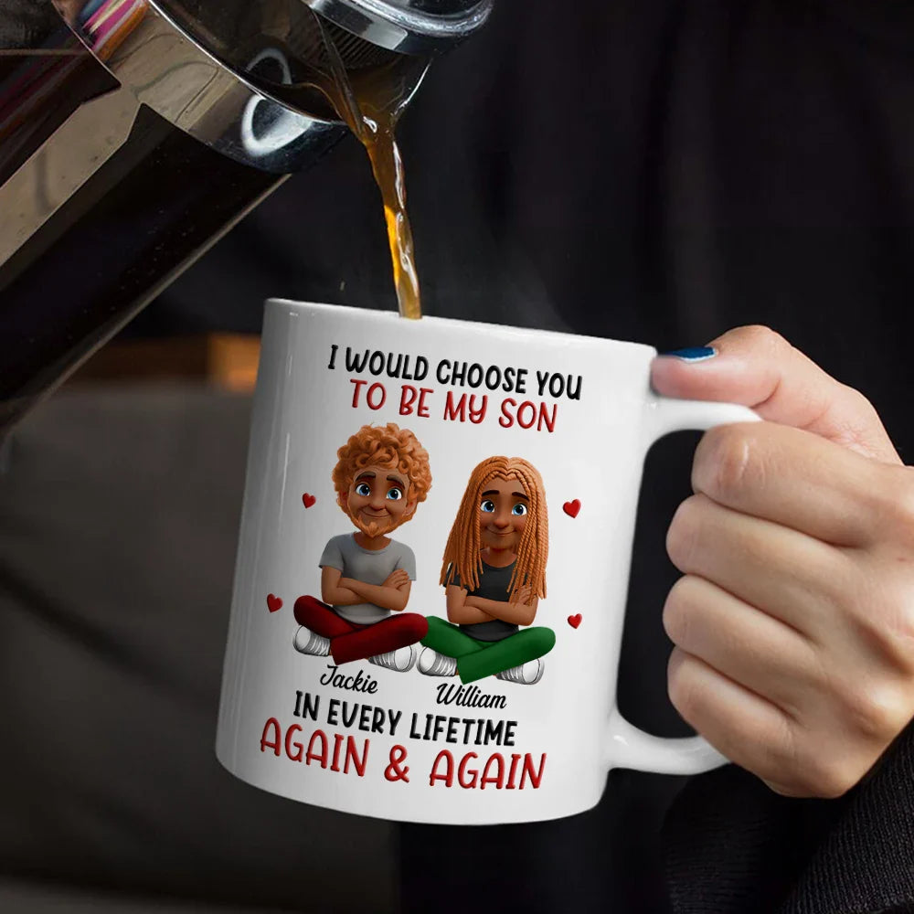 I Would Choose You To Be My Daughter - Personalized Mug