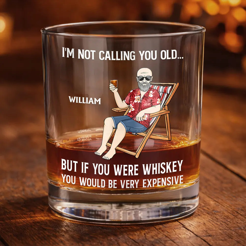 Personalized whiskey glass with custom cartoon illustration and if you were whiskey you would be very expensive quote