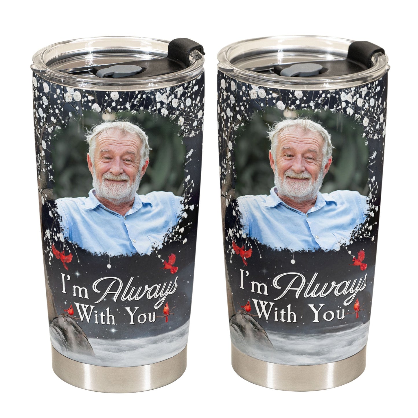 I’m Always With You - Custom Memory Tumbler with Photo
