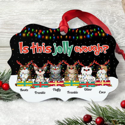 Is This Jolly Enough? - Personalized Aluminum Ornament - Christmas, New Year Gift For Cat Mom, Cat Lover, Cat Owner