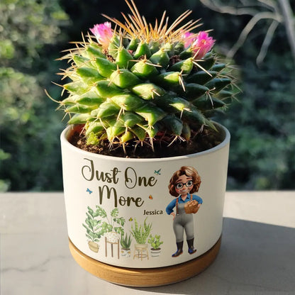 Gift For Yourself,Gift For Women,Gardening,Happy,Summer - Just One More Plant Woman Garden - Personalized Ceramic Plant Pot