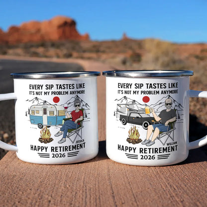 Funny,Retirement,Parents,Gift For Yourself,Gift For Women,Gift For Men,Gift For Grandparents,Gifts For Colleagues,Camping,Campsite - Every Sip Tastes Like It's Not My Problem Anymore Camping Retirement - Personalized Enamel Mug