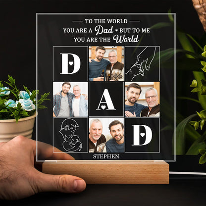 Custom Photo Dad To Me You Are The World - Personalized 3D Led Light Wooden Base