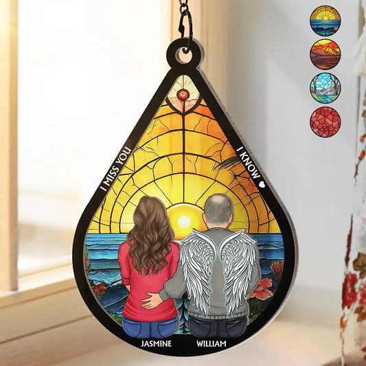 I'm Miss You I Know Memorial Teardrop - Personalized Window Hanging Suncatcher Ornament