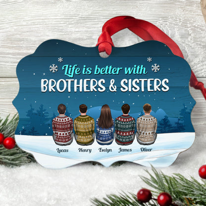 Life Is Better With Brothers & Sisters - Personalized Aluminum/Wooden Ornament - Ugly Christmas Sweater Sitting