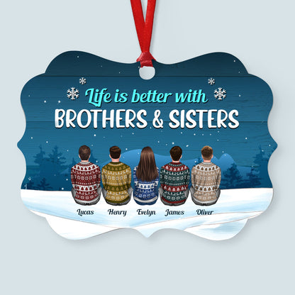 Life Is Better With Brothers & Sisters - Personalized Aluminum/Wooden Ornament - Ugly Christmas Sweater Sitting