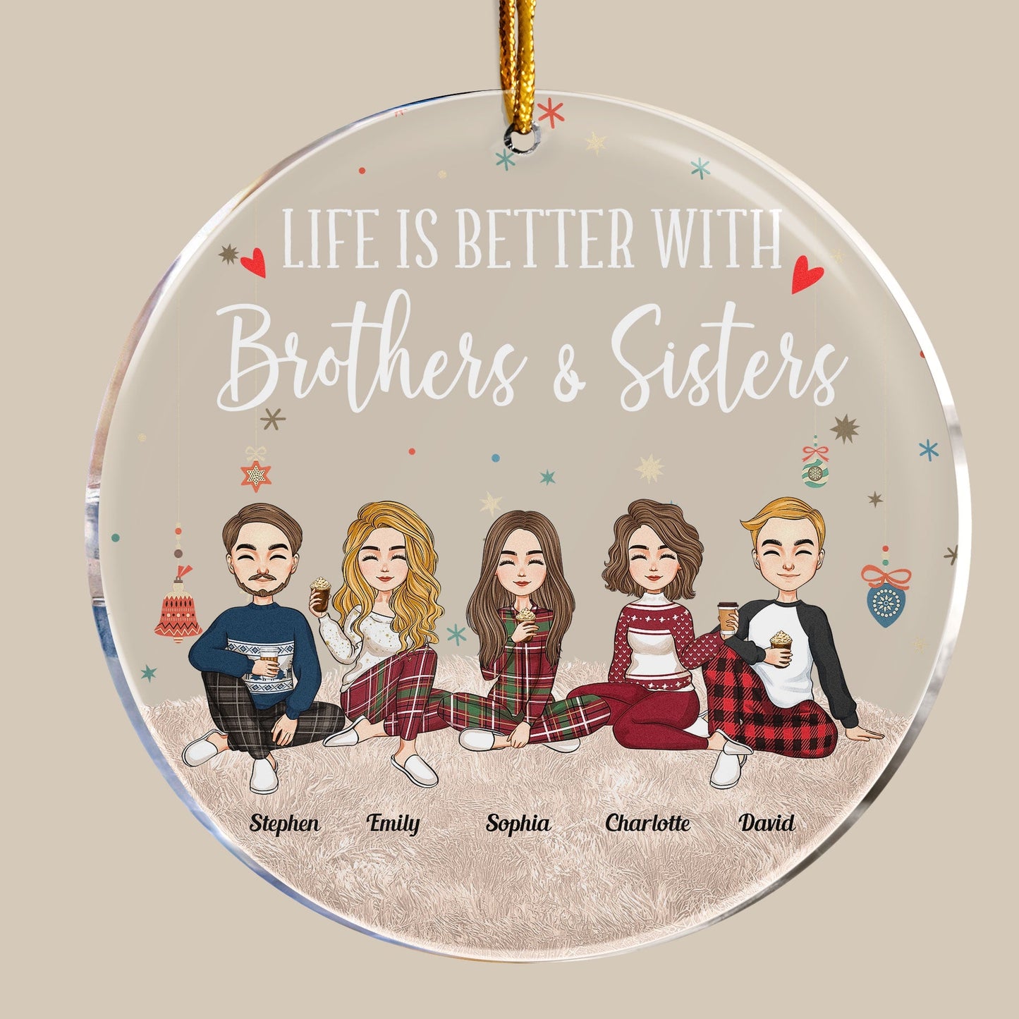 Life Is Better With Brothers & Sisters - Personalized Circle Acrylic Ornament - Christmas, New Year Gift For Family, Sisters, Brothers, Siblings