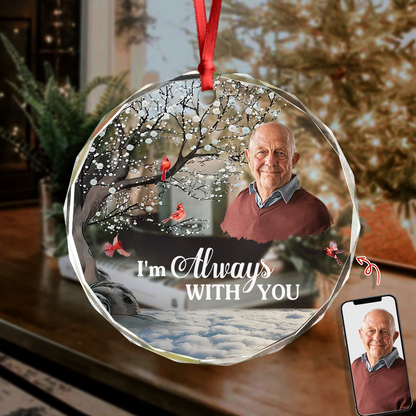 I'm Always With You Personalized Photo Memorial Glass Ornament - Custom Family Remembrance Christmas Keepsake