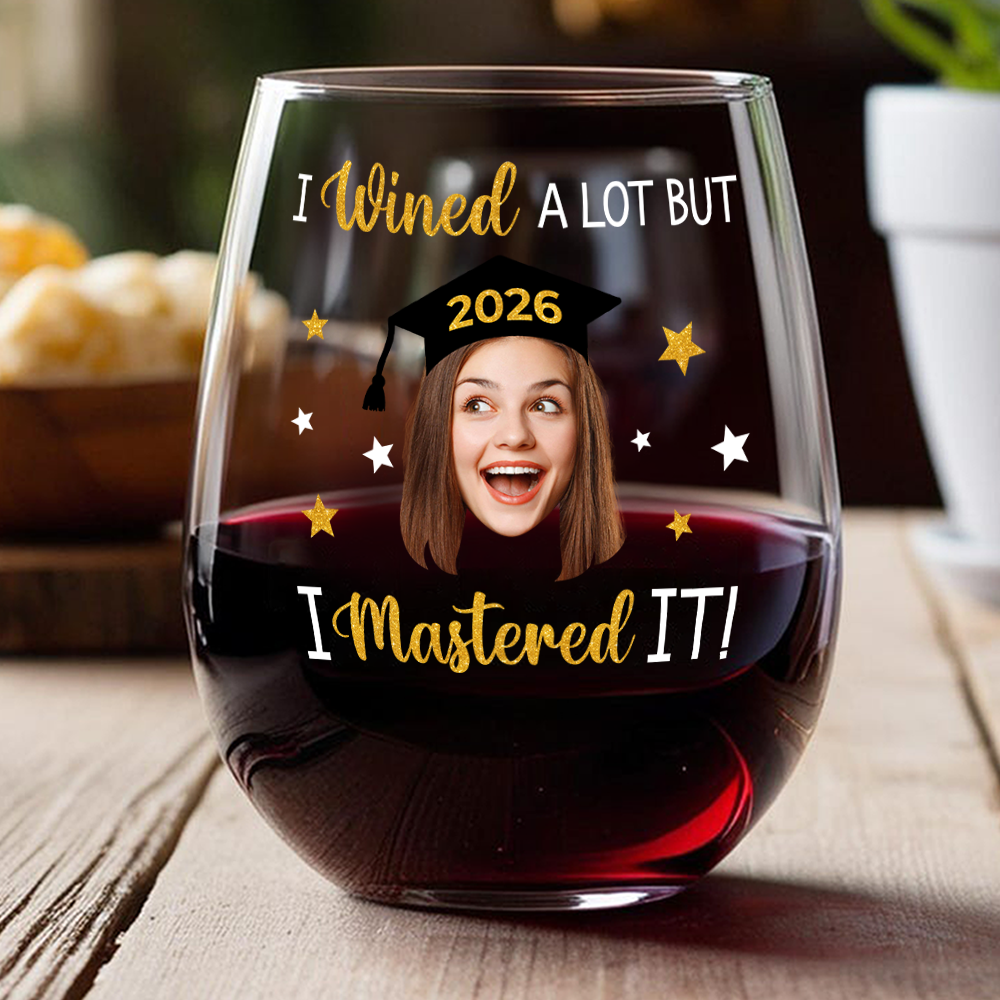 I Wined A Lot But I Mastered it - Personalized Custom Funny Face Wine Glass Graduation Gift