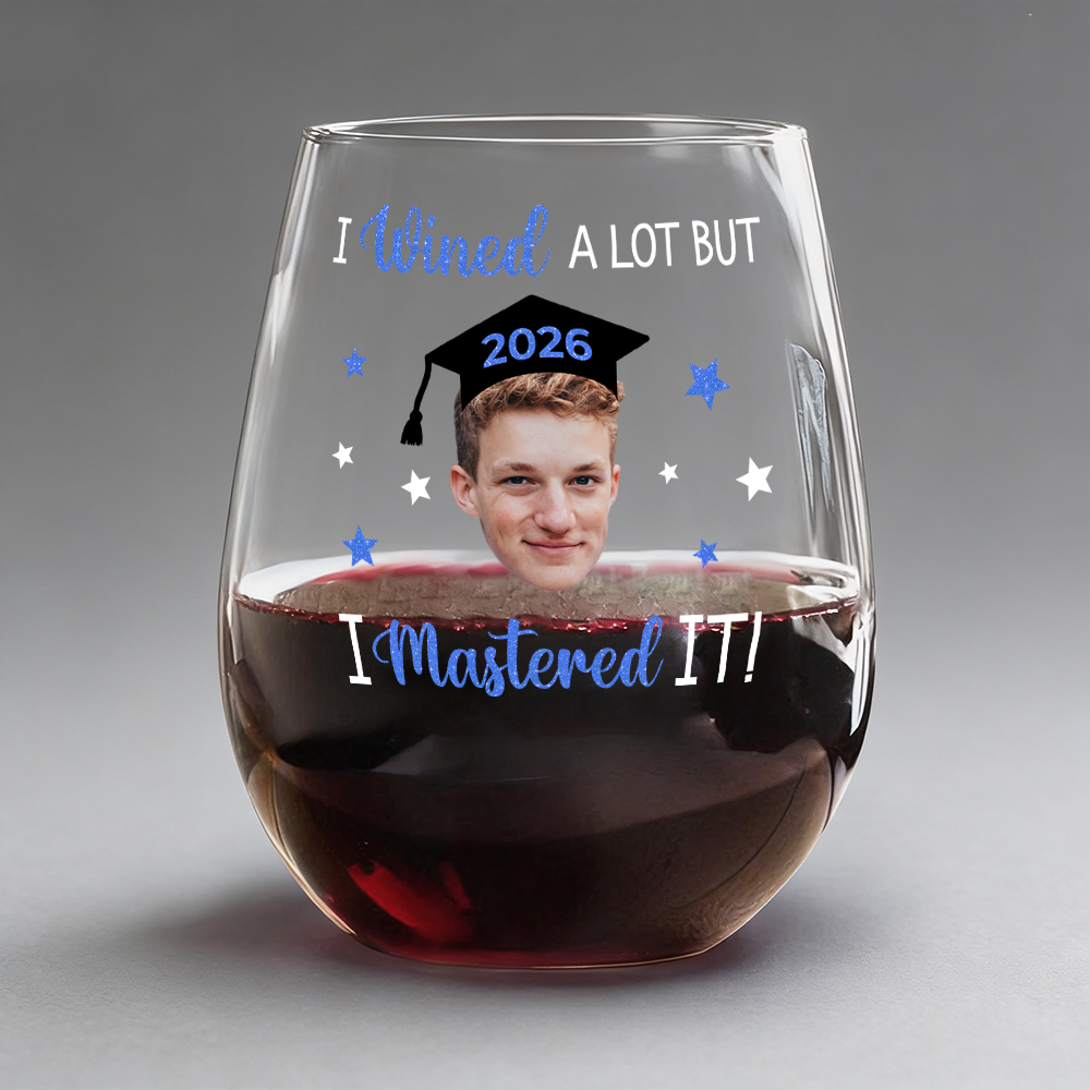 I Wined A Lot But I Mastered it - Personalized Custom Funny Face Wine Glass Graduation Gift