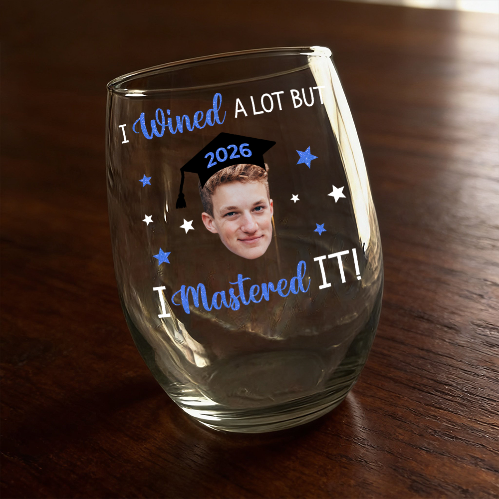 I Wined A Lot But I Mastered it - Personalized Custom Funny Face Wine Glass Graduation Gift