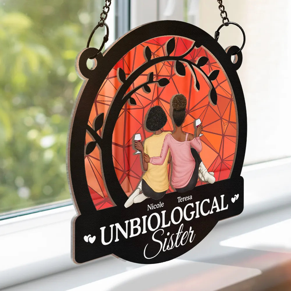 Bestie Unbiological Sister - Personalized Window Hanging Suncatcher Ornament