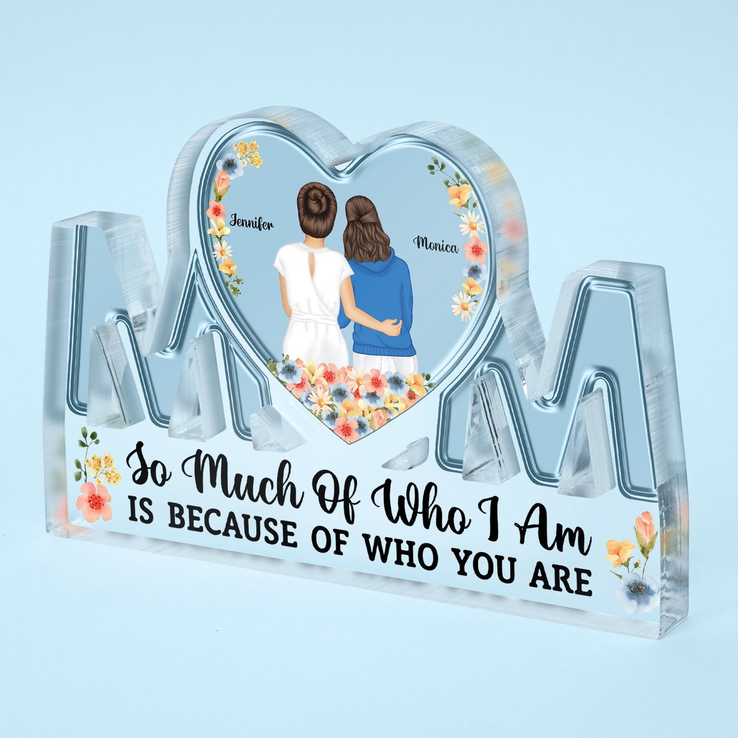 So Much Of Who I Am - Gift For Mother - Personalized Mom Shaped Acrylic Plaque