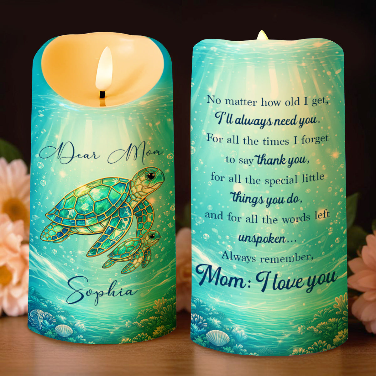 Dear Mom No Matter How Old I Get - Personalized Custom LED Candle