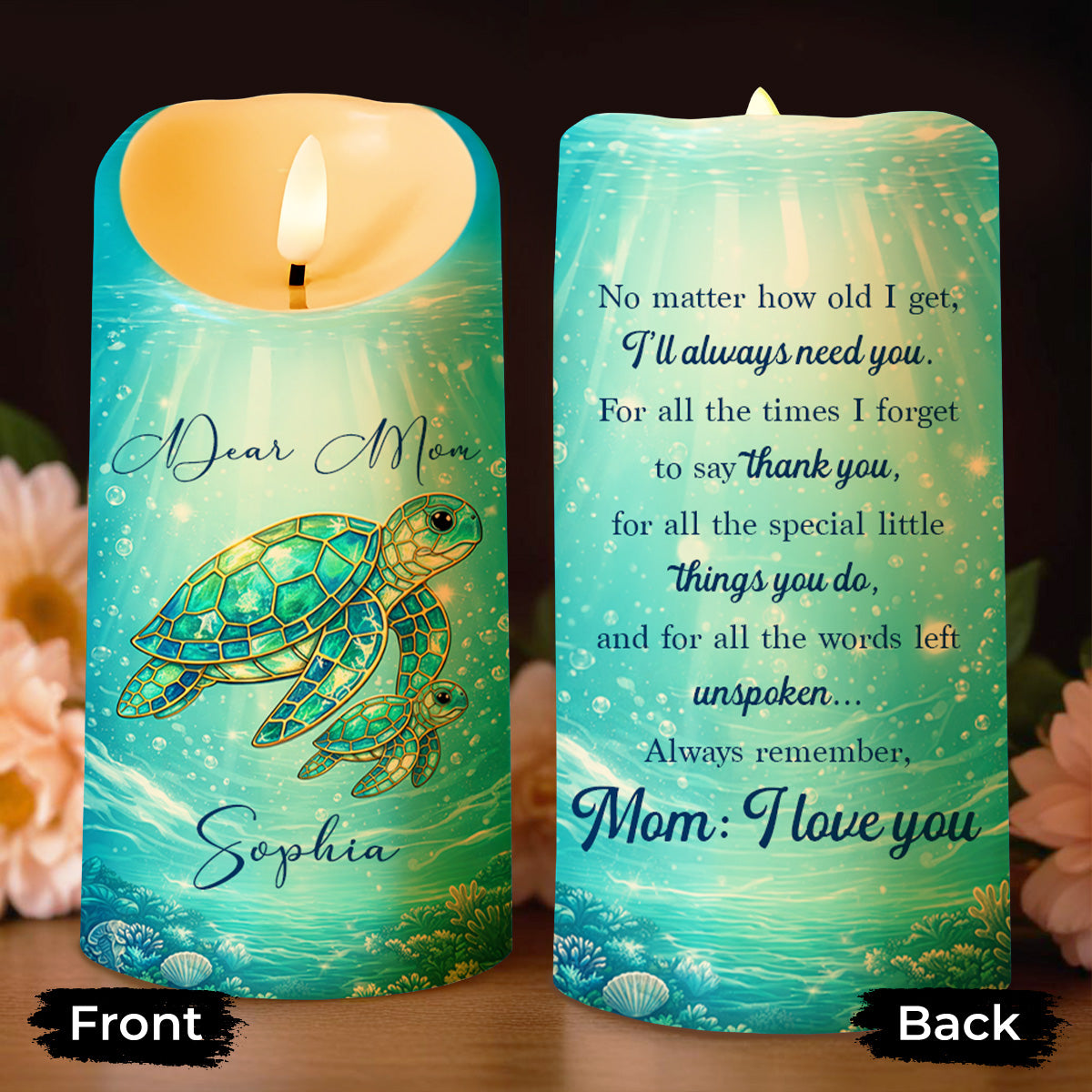 Dear Mom No Matter How Old I Get - Personalized Custom LED Candle