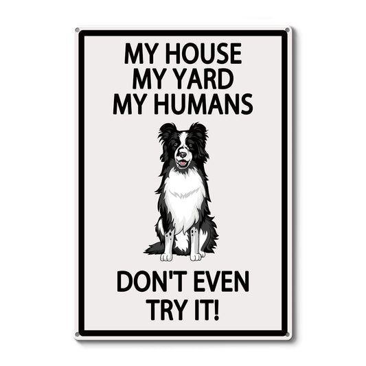Personalized Dog Lover Metal Sign: My House, My Humans, Don't Even Try It!