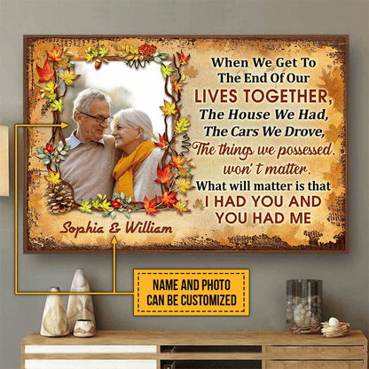 “When We Get To The End” Personalized Photo Canvas / Poster - Gift for Parents & Grandparents