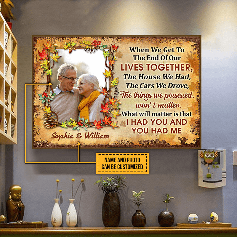 “When We Get To The End” Personalized Photo Canvas / Poster - Gift for Parents & Grandparents