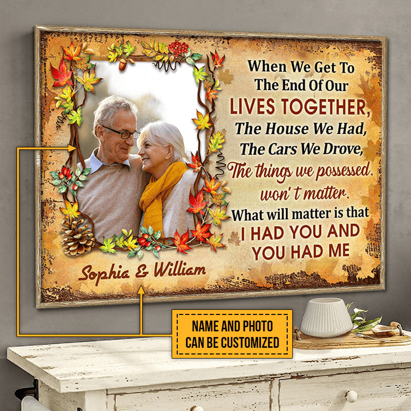 “When We Get To The End” Personalized Photo Canvas / Poster - Gift for Parents & Grandparents