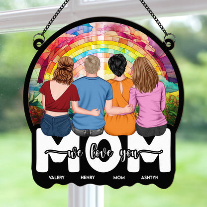 Mom We Love You So Much - Personalized Window Hanging Suncatcher Ornament