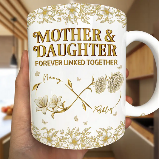 “Mother & Daughter Forever Linked Together” - Personalized Mug
