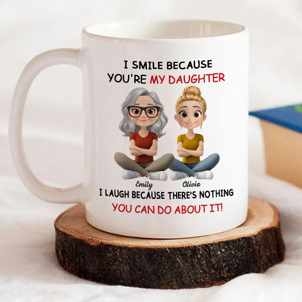 I Smile Because You're My Daughter - Personalized Custom Mug