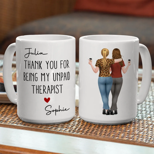 My Unpaid Therapist Besties - Personalized Custom Mug