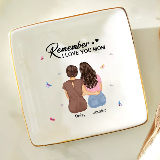 Gift For Mother,Love,Mom - Daughters (Adult) - Remember I Love You Mom - Personalized Ring Dish