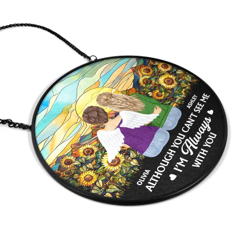 Custom I'm Always With You Memorial - Personalized Stained Glass Window Hanging Suncatcher