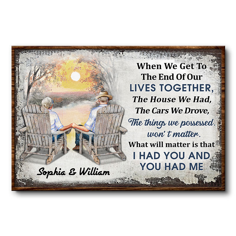 When We Get To The End Of Our Lives Together - Personalized Custom Husband Wife Family Skin Poster / Canvas
