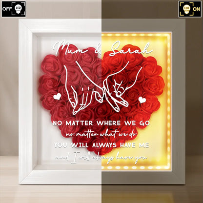 Gift For Mother, Mom - Daughters (Adult), Happy - No Matter Where We Go No Matter What We Do Mother Daughter - Personalized LED Light Flower Shadow Box