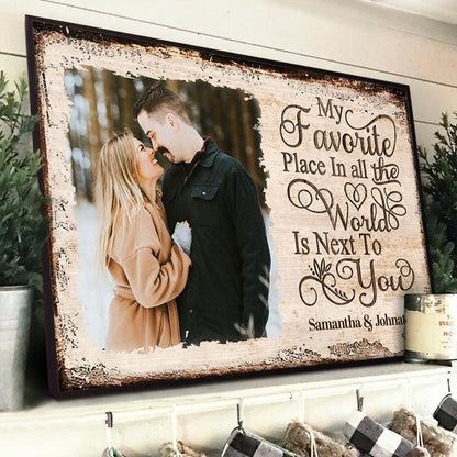 “My Favorite Place In All The World Is Next To You” Personalized Canvas / Poster