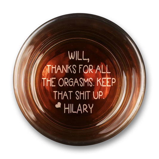 Thanks For All The Orgasms - Personalized Engraved Whiskey Glass