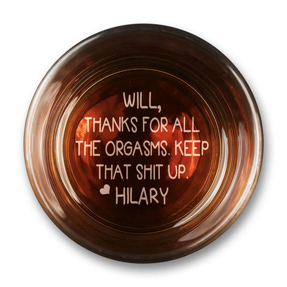 Thanks For All The Orgasms - Personalized Engraved Whiskey Glass