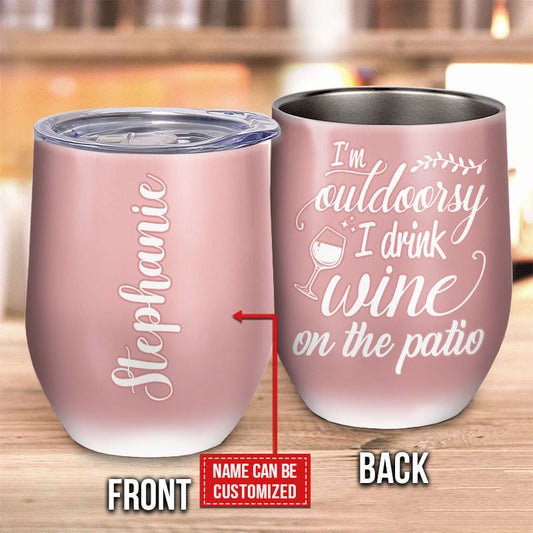 I'm Outdoorsy I Drink Wine on the Patio" Personalized Tumbler