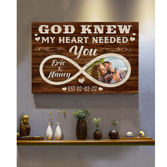God Knew My Heart Needed You - Personalized Customized Couple Photo Canvas / Poster