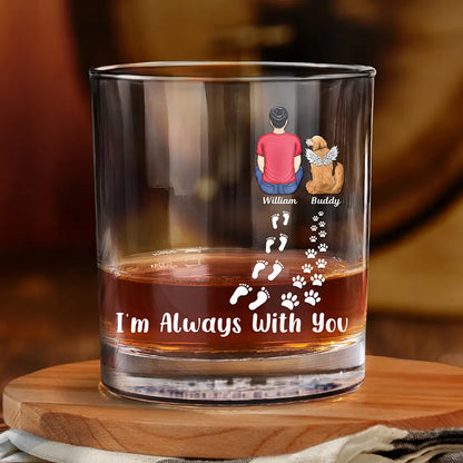 Pet Lovers, Pet Mom, Pet Dad, Memorial, Love - Pet Memorial I'm Always With You Never Walk Alone - Personalized Whiskey Glass