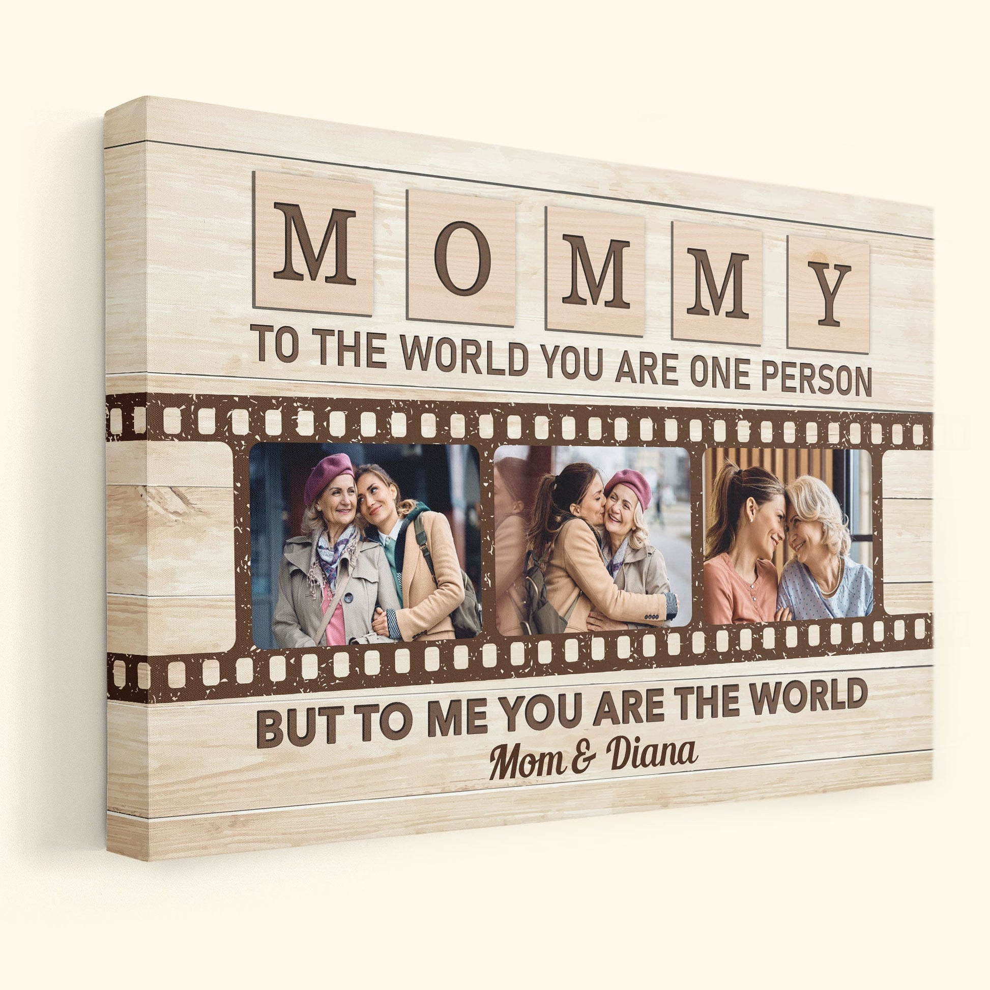 Mommy To The World You Are One Person But To Us You Are The World - Personalized Photo Poster / Canvas