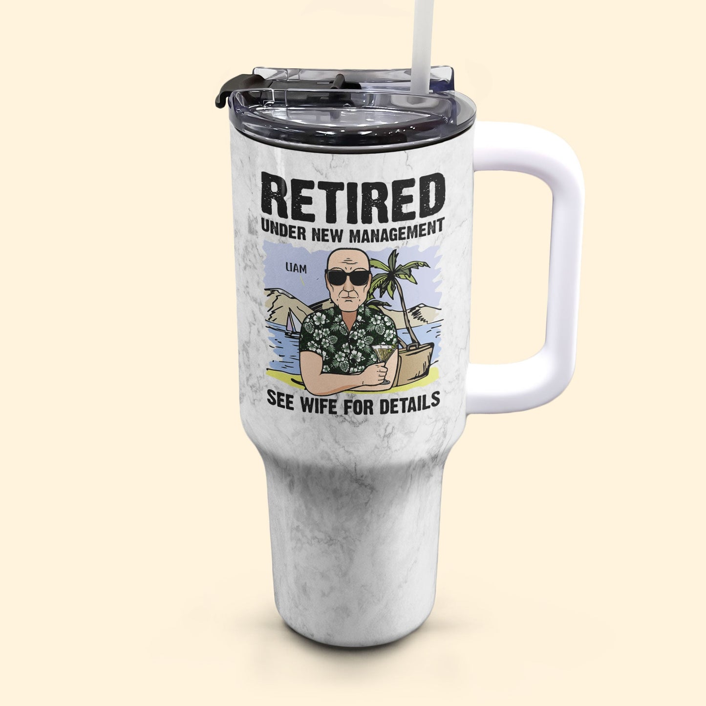 Retired Under New Management See My Wife - Personalized Tumbler With Straw