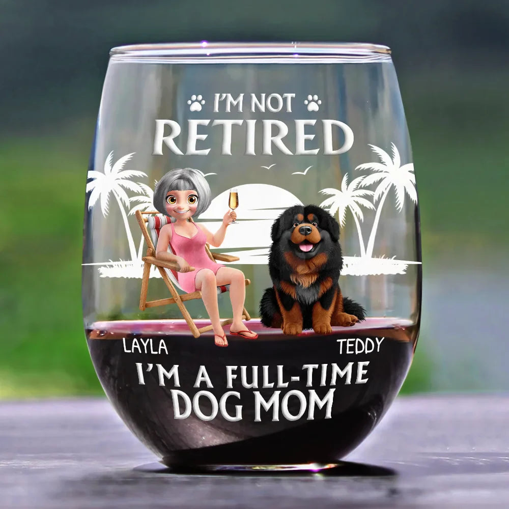 Pet Lovers,Pet Mom,Pet Dad,Retirement,Beach,Happy - Retired Full Time Dog Cat Mom - Personalized Stemless Wine Glass