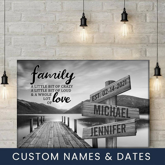 Family: A Little Bit Crazy, A Little Bit Loud & A Whole Lot of Love - Personalized Canvas Art