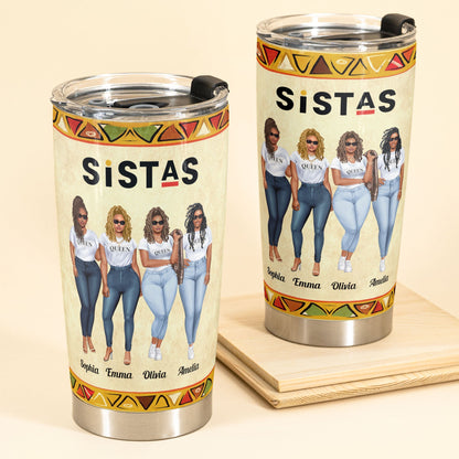 Personalized Custom Sistas Forever Tumbler - Birthday Gift For Sistas BFF Black Woman