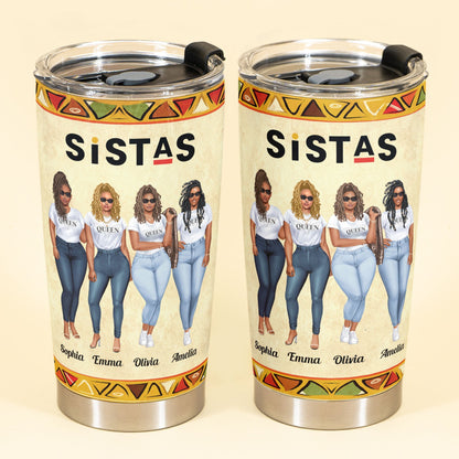 Personalized Custom Sistas Forever Tumbler - Birthday Gift For Sistas BFF Black Woman