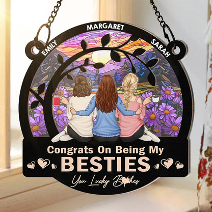 Flower Field Congrats On Being My Bestie - Personalized Window Hanging Suncatcher Ornament