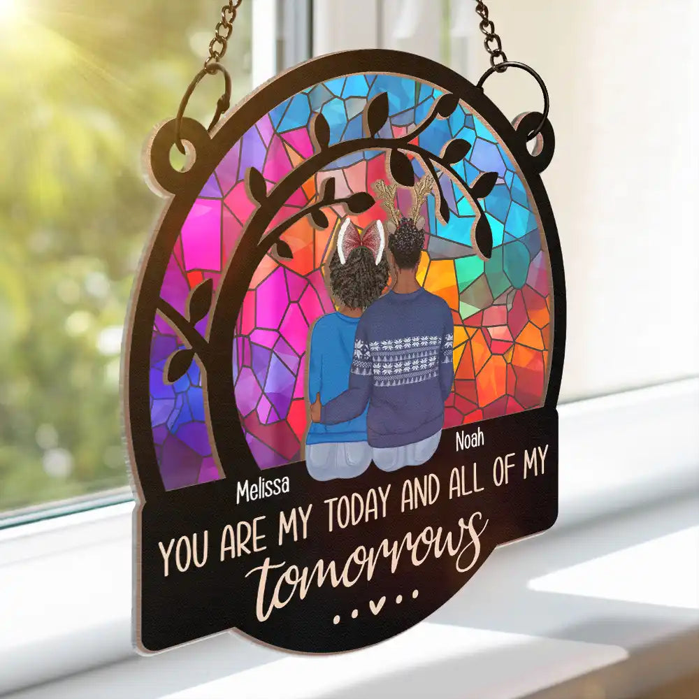 Gift For Couples - You Are My Today And All Of My Tomorrows - Personalized Window Hanging Suncatcher Ornament