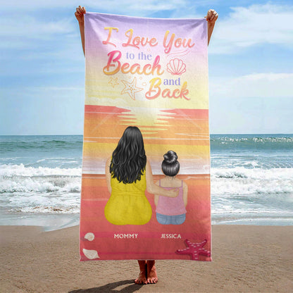Custom 'I Love You to the Beach and Back' Mom Daughter Beach Towel