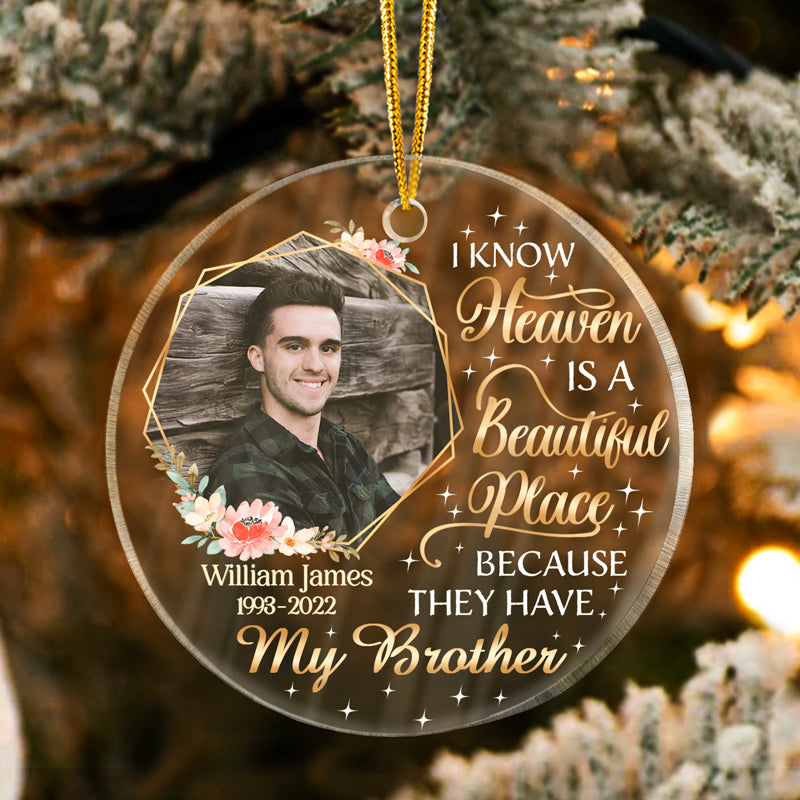 Custom Photo I Know Heaven Is A Beautiful Place - Christmas Gift - Memorial Gift For Family - Personalized Custom Circle Acrylic Ornament