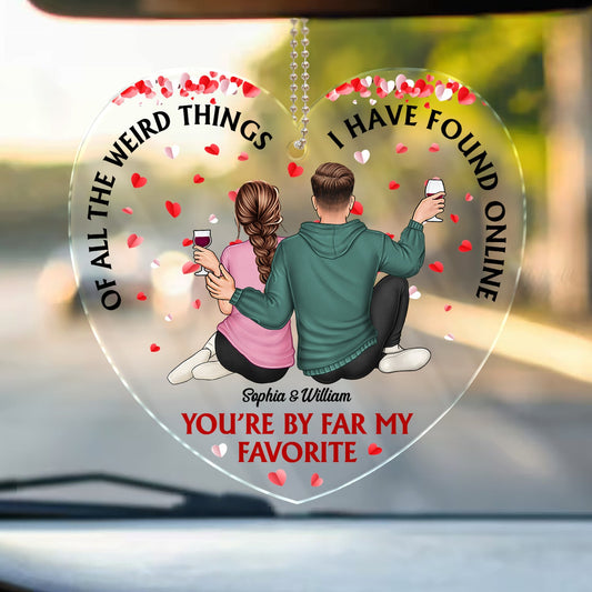 Personalized Couple's Car Hanger: "Of All The Weird Things... You're My Favorite"