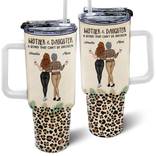 Mother & Daughters A Bond That Can't Be Broken - Personalized Tumbler With Straw