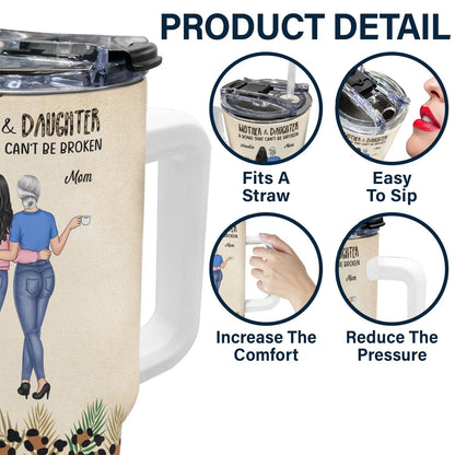 Mother & Daughters A Bond That Can't Be Broken - Personalized Tumbler With Straw